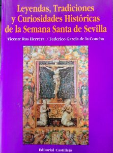Leyendas, tradiciones y curiosidades históricas de la Semana Santa de Sevilla